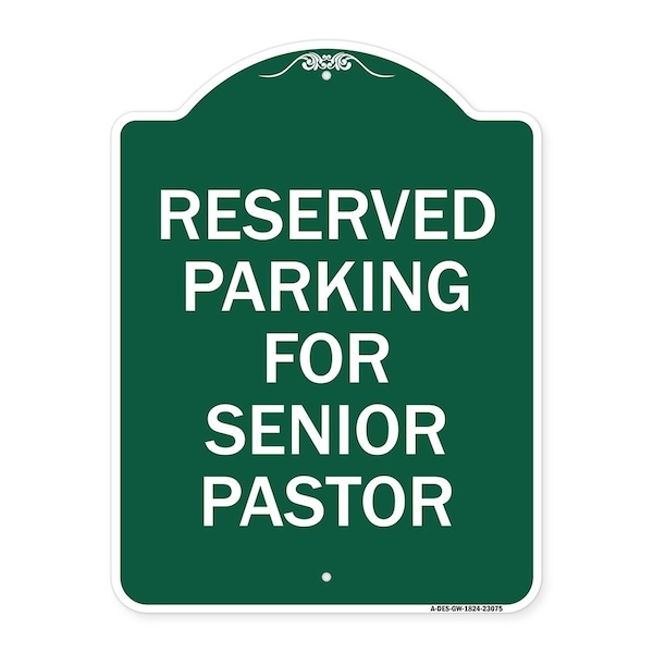 Signmission Reserved Parking for Senior Pastor, Green & White Aluminum Sign, 18" x 24", GW-1824-23075 A-DES-GW-1824-23075 - main